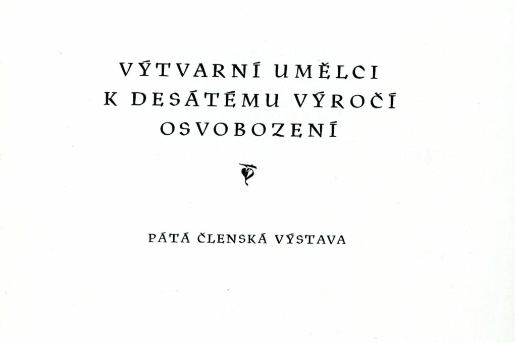 Výtvarní umělci k desátému výročí osvobození. Pátá členská výstava ÚSČSVU
